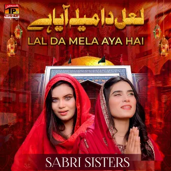 Lal Da Mela Aya Hai by Sabri Sisters