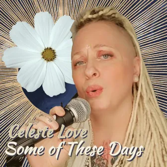 Some of These Days by Celeste Love