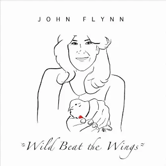 Wild Beat the Wings by John Flynn