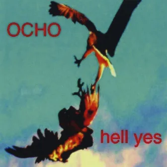 Hell Yes by Ocho