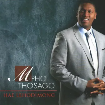 Hae Lehodimong by Mpho Thosago