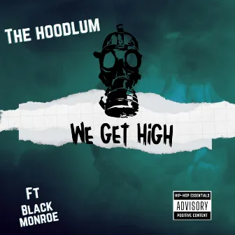 We Get High by The Hoodlum