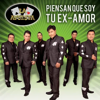 Piensan Que Soy Tu Ex-Amor by La Apuesta