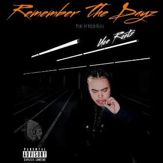 Remember the Dayz by Uce Rootz