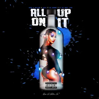 All Up On It by Boxx-A-Million