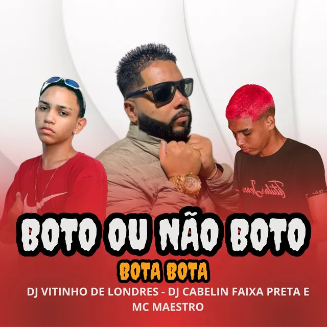 Boto Ou Não Boto x Bota Bota