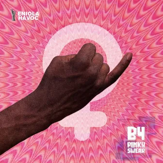 Before Pinky Swear by Eniola Havoc