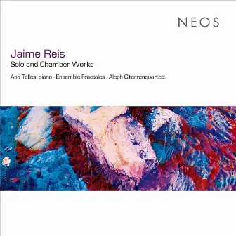 Jaime Reis: Solo & Chamber Works by Ana Telles