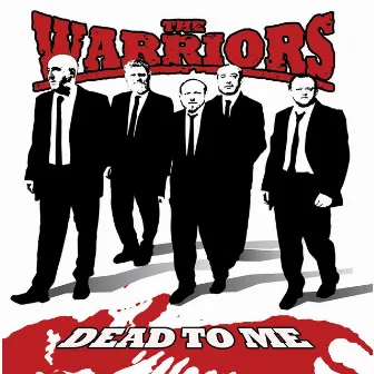 Dead to Me by The Warriors