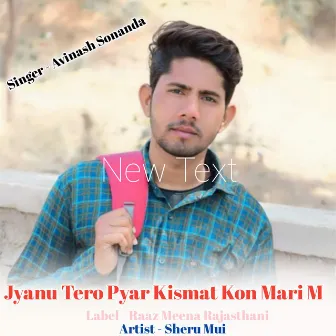 Jyanu Tero Pyar Kismat Kon Mari M by 