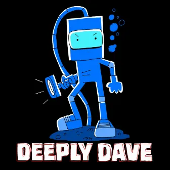 Deeply Dave (Original Webcomic Soundtrack) by Eric Michael Robertson