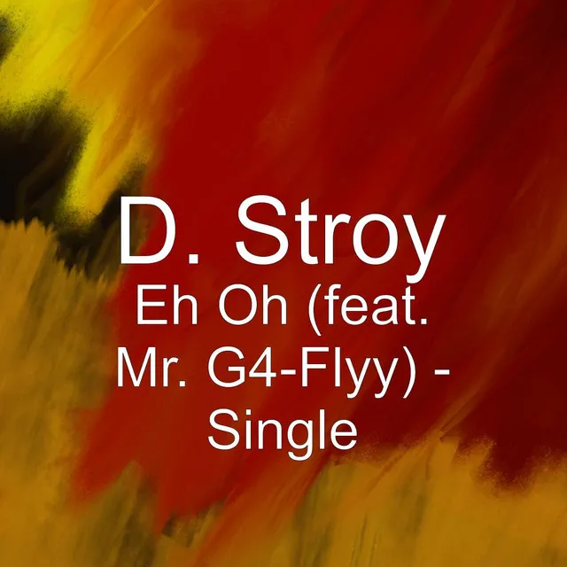 Eh Oh (feat. Mr. G4-Flyy) - Single