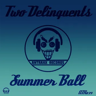 Summer Ball by Two Delinquents