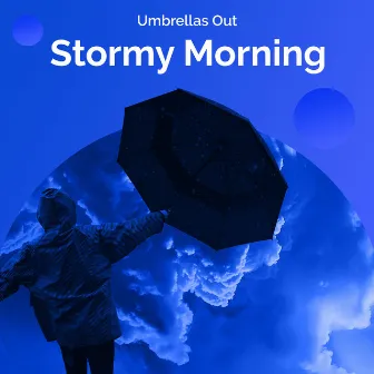 Stormy Morning by Umbrellas Out