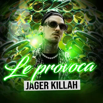 Le Provoca by Jager Killah