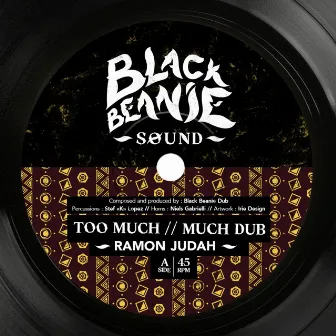 Too Much by Black Beanie Dub