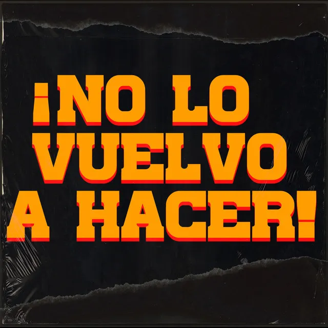 ¡No Lo Vuelvo a Hacer!