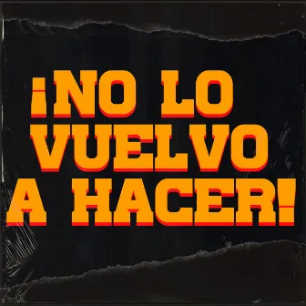 ¡No Lo Vuelvo a Hacer! by S-Moc Crew