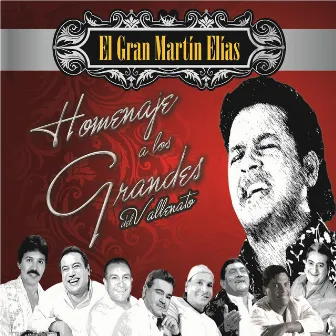 Homenaje a Los Grandes Del Vallenato by El Gran Martín Elías