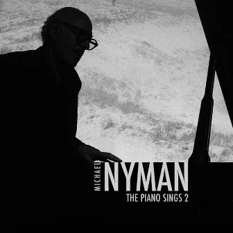 The Piano Sings, Vol. 2 by Michael Nyman