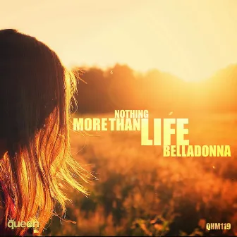 Nothing More Than Life by Belladonna