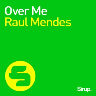 Over Me by Raul Mendes