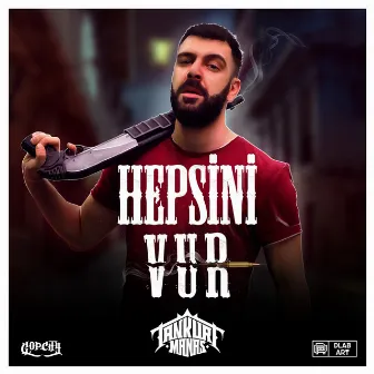 Hepsini Vur by Tankurt Manas