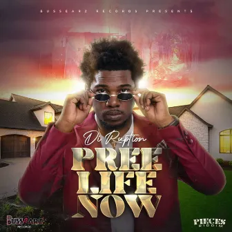 Pree Life Now by Di Ruption