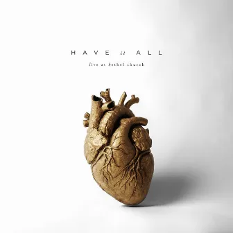 Have It All (Live) by Bethel Music