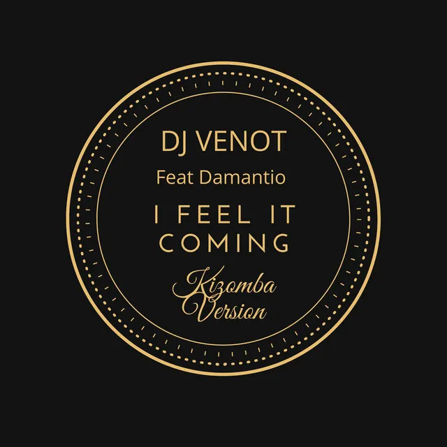 I Feel It Coming (Kizomba Version)