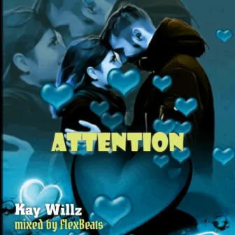 Attention by Kay Willz