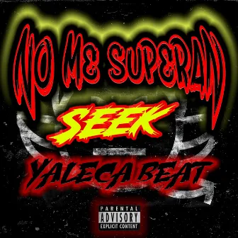 No Me Superan by Seek 17