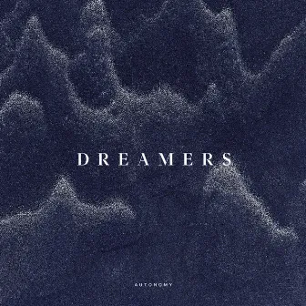 Dreamers by Autonomy