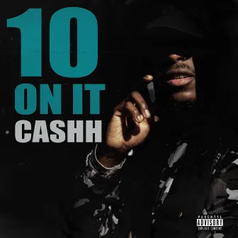 10 On It by Cashh