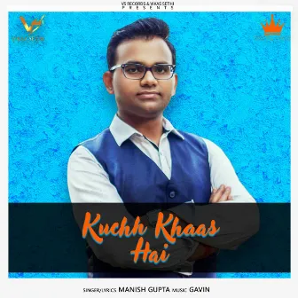 Kuchh Khaas Hai by Manish Gupta