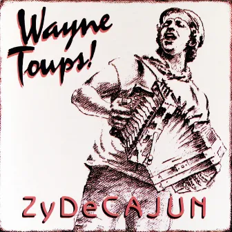 Zydecajun by Wayne Toups