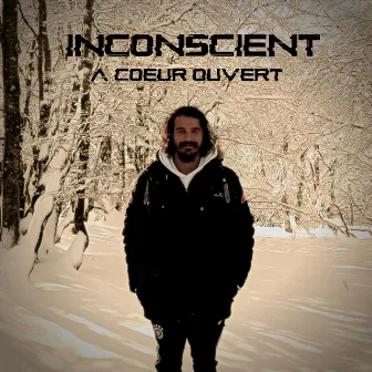 A Coeur Ouvert by Inconscient