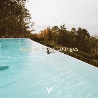 Bgm for Hotel Lounges by v