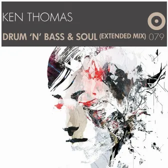 Drum 'n' Bass & Soul (Extended Mix) by Ken Thomas