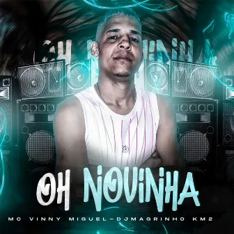 Oh Novinha by Mc Vinny Miguel