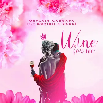 Wine for Me by Octávio Cabuata