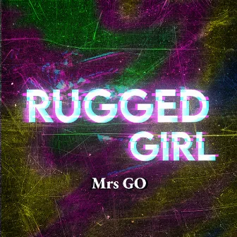 Rugged Girl by Mrs Go