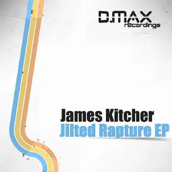 Jilted Rapture EP by James Kitcher