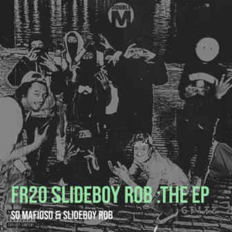 Fr20 Slideboy Rob : The Ep by So Mafioso