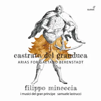 Il castrato del granduca - Arias for Gaetano Berenstadt by Samuele Lastrucci