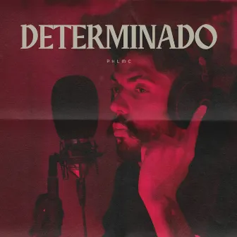 Determinado by PHL MC