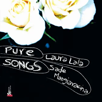 Pure Songs by Sade Mangiaracina