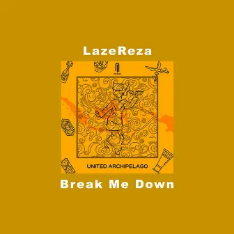 Break Me Down by LazeReza