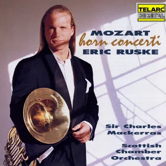 Mozart: Horn Concerti by Eric Ruske