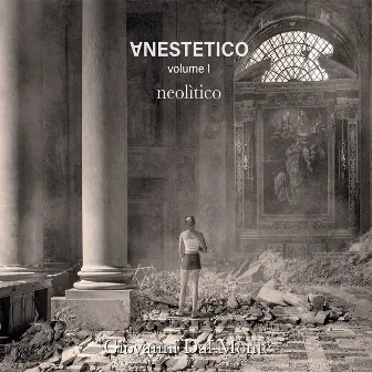 Ɐnestetico (Neolitico), Vol. 1 by Giovanni Dal Monte